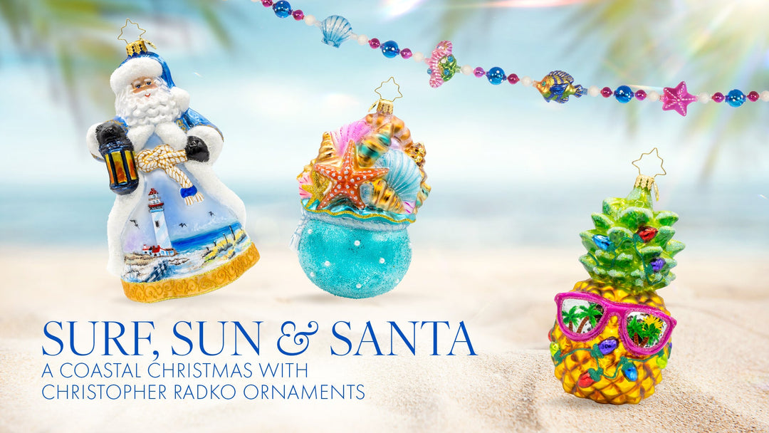 Surf, Sun & Santa: A Coastal Christmas with Christopher Radko Ornaments