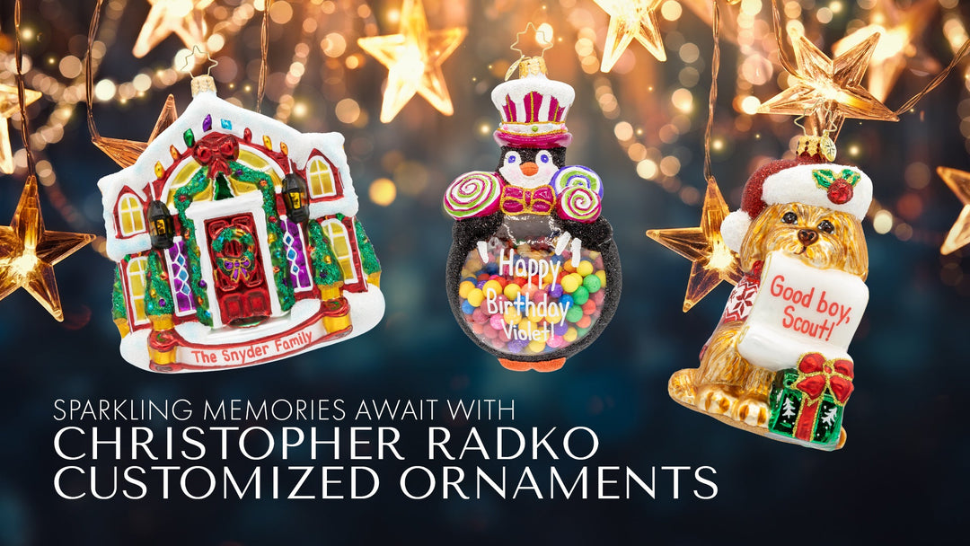 Sparkling Memories Await with Christopher Radko Customized Ornaments