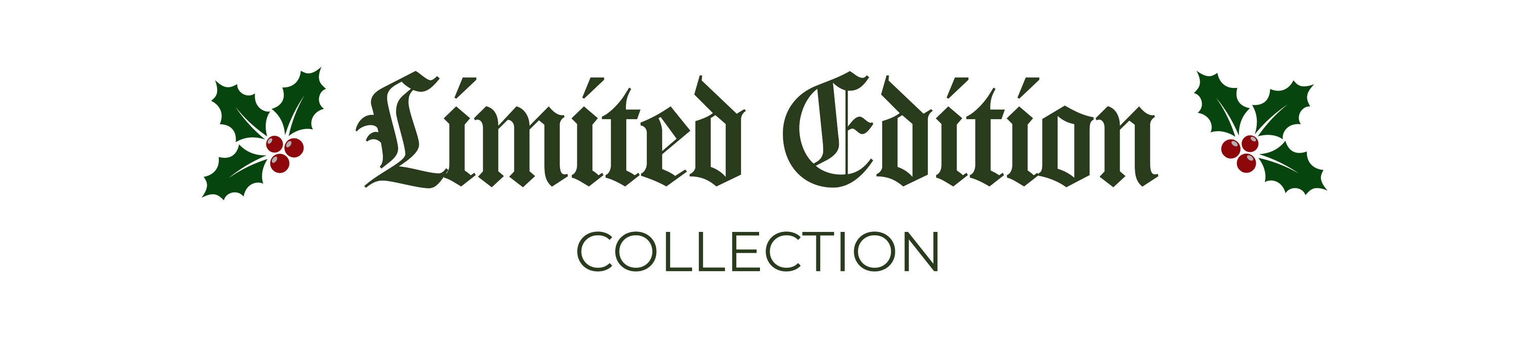 Limited Edition Collection