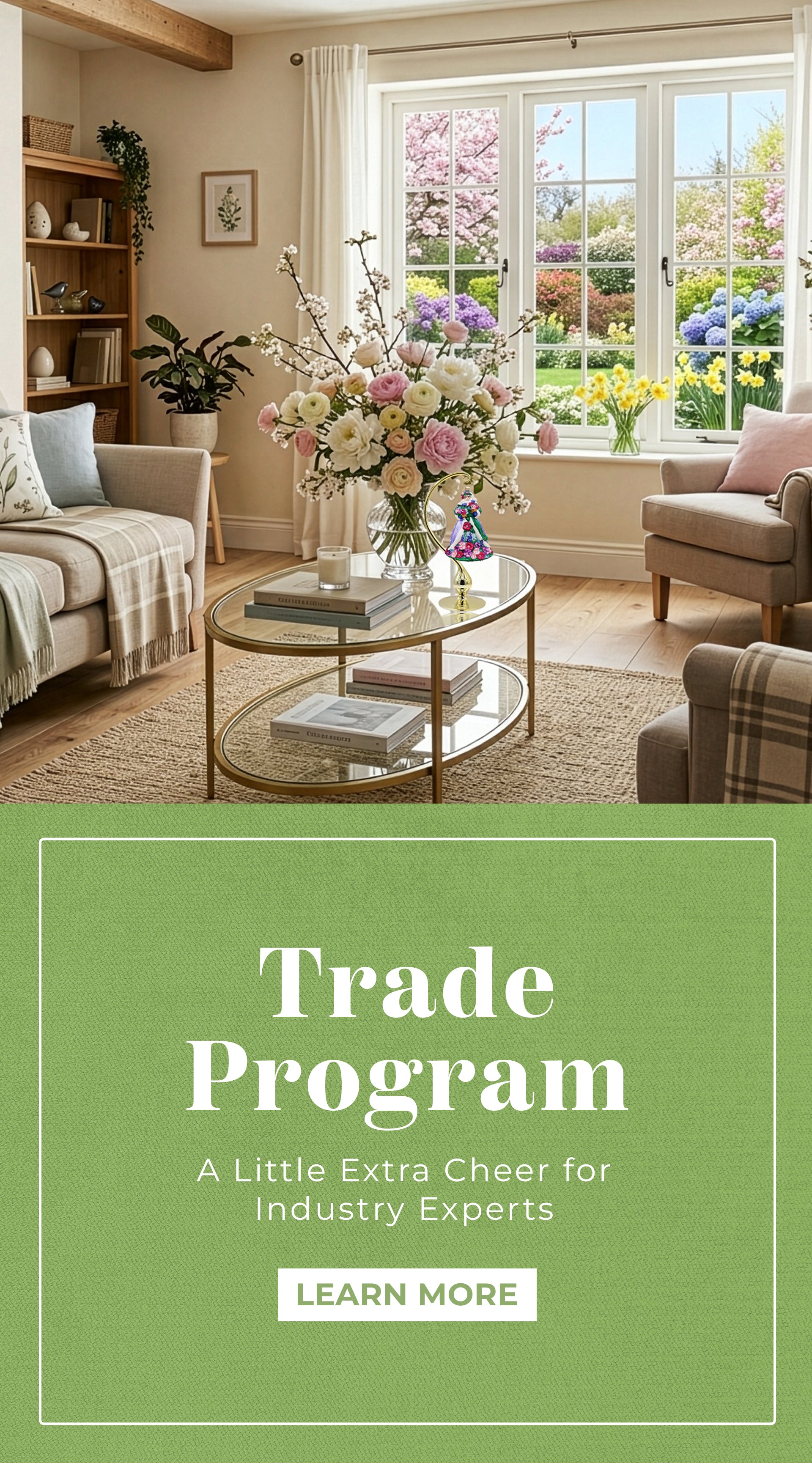 Banner for our trade program, pictured is a living room with flowers on the table and an ornament on an ornament stand beside it 