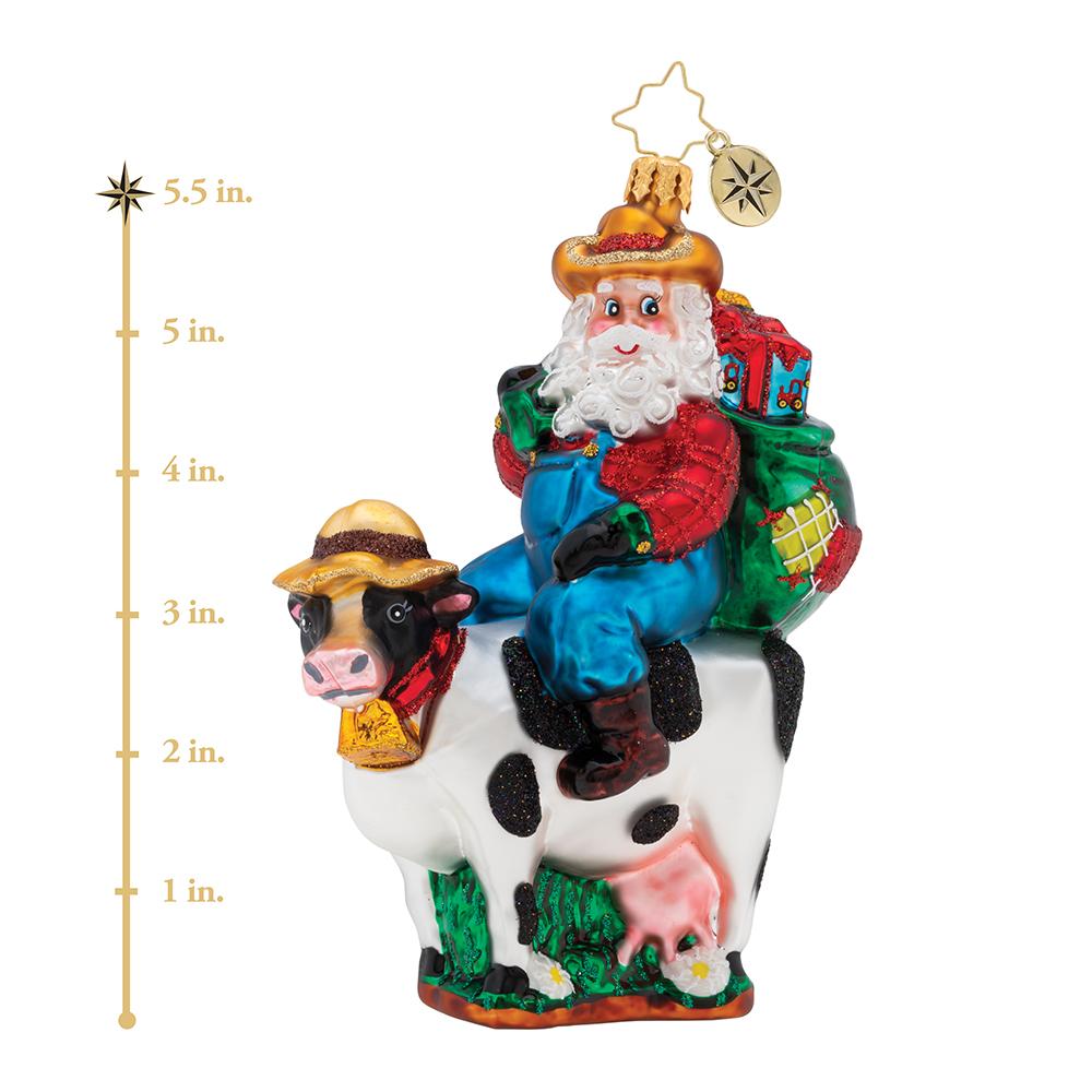 Ornament Description - Farner Nick: Hey y'all! Have you ever seen anything more country than Santa riding a cow? No need to worry, Santa will make all his deliveries on time! This photo shows the ornament is about 5.5 inches tall. 