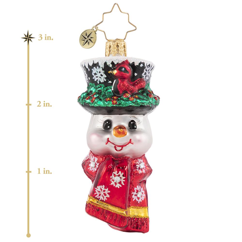 Ornament Description - A Snowman Worth Flocking to Gem: This jolly little snowman has made a feathered friend! A cheerful red cardinal has made himself right at home in Frosty's cap. This photo shows the ornament is about 3 inches tall. 